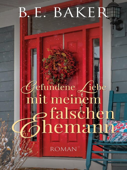 Title details for Gefundene Liebe—Mit meinem falschen Ehemann by B. E. Baker - Available